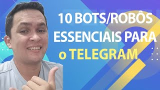 BOT TELEGRAM  10 bots essenciais para o Telegram [upl. by Nyloc]