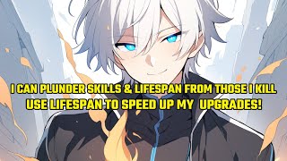 I Can Plunder Skill and Lifespan from Those I KillUse Lifespan to Speed Up My and My Beasts Upgrade [upl. by Frey]