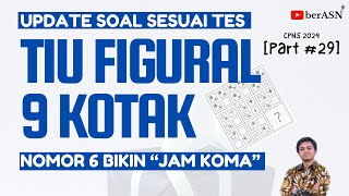 PART 29  UPDATE SOAL SKD CPNS 2024 TIU FIGURAL 9 KOTAK SESUAI TES  TES CPNS 2024 [upl. by Ldnek881]