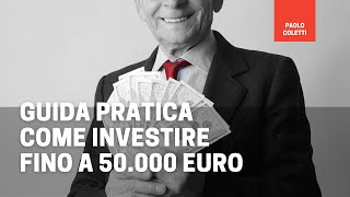 investire fino a 50000 euro  guida veloce [upl. by Lissi579]