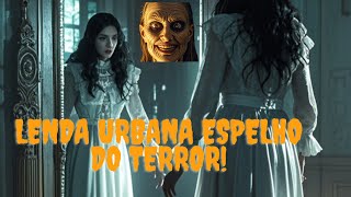 TERROR URBANO A LENDA DA MULHER DO ESPELHO  TERROR [upl. by Pauwles]