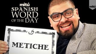 Spanish Word of the Day  quotMetichequot [upl. by Carin]