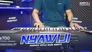 NYAWIJI KARAOKE KOPLO NADA CEWEK AUDIO PALING ENAK  ANNYCO KARAOKE [upl. by Eniamaj]