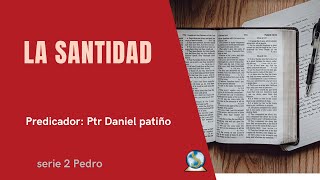 26 Dos cosas que DIOS nos ha dado para nuestra vida Santificada  2 Pedro 1111  Daniel Patiño [upl. by Gordy]