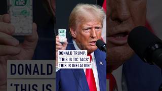 Donald Trump ‘This is Tic Tacs  This is inflation’ [upl. by Mistrot]