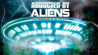 Abducted By ALIENS UFO Encounters of the 4th Kind  Full HD [upl. by Murry]