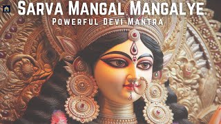 Sarv Mangal Mangalye  Powerful Maa Durga Devi Mantra for Positive Energy Success amp Prosperity [upl. by Knox]