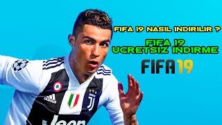 FIFA 19 Nasıl İndirilir   FIFA 19 Ücretsiz İndirme  FIFA 19 Free Download [upl. by Radford]