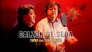 TUPAY feat YURI ORTUÑO  CALZON DE SEDA quotLA PULGUITAquot [upl. by Sixele]