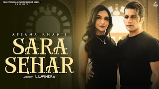 Sara Sehar  Afsana Khan  Karanvir Bohra  Kriti Verma  Punjabi Song 2023 [upl. by Ruhtracm209]