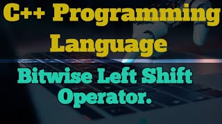 Bitwise Left shift operator in C programming language [upl. by Halli]