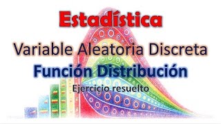 Variable Aleatoria Discreta  Función distribución  Ejercicio resuelto [upl. by Champ135]