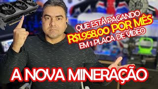 A NOVA MINERAÇÃO DE CRIPTOMOEDAS QUE ESTÁ PAGANDO R196000 POR PLACA DE VÍDEO NO BRASIL [upl. by Ahsayn]