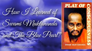 How I Learned of Swami Muktananda and The Blue Pearl [upl. by Emalee]