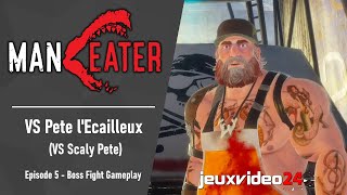 Maneater  Seconde fois face à Pete lEcailleux Scaly Pete Boss Fight Gameplay FR [upl. by Penoyer]