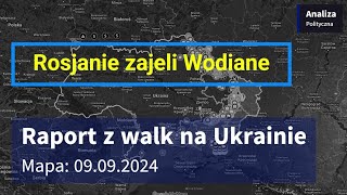 Wojna na Ukrainie Mapa 09092024  Rosjanie zajęli Wodiane [upl. by Hube]