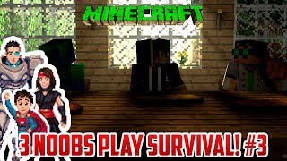 3 NOOBS PLAY SURVIVAL MINECRAFT WE NEED FOOD PART 3 [upl. by Taryne]