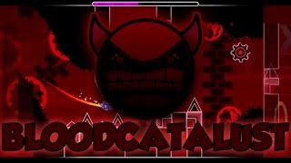 Montage  Geometry Dash 20  BLOODCATALUST Cataclysm  Bloodbath  Bloodlust Final part [upl. by Reisman]