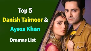 Top 5 Best Danish Taimoor with Ayeza khan Drama Serial List  Danish Taimoor  Aiza Khan [upl. by Ludmilla591]