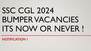 SSC CGL 2024 VACANCIES  OFFICIAL NOTIFICATION [upl. by Eibba]