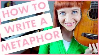 How To Write A Metaphor Songwriting 101 [upl. by Daye446]