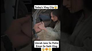 Umrah Jane Se Pehle Eman K Sath Vlog😱😍rajabfamily rajab raja ghazal rajabbutt94ihaiderr [upl. by Ceporah]