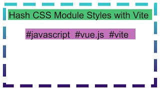 Hash CSS Module Styles with Vite [upl. by Simson]