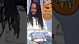 BIG MIKE ON THE REAL REASON WOOSKI DNT INTERVIEW viral bigmike wooski nojumper [upl. by Yarb781]