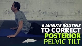 6 Minute Routine to Correct POSTERIOR Pelvic Tilt [upl. by Kalindi325]