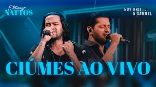 Ciúmes Ao Vivo  Edy Britto amp Samuel DVD SERTANEJO NATTOS [upl. by Yattirb]