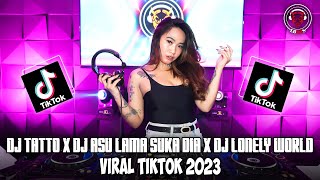 DJ TATTO x DJ ASU LAMA SUKA DIA x DJ LONELY WORLD FULL BASS VIRAL TIKTOK TERBARU 2023 [upl. by Sumerlin]