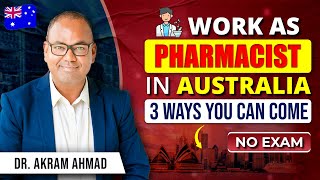 3 Ways to Become a Pharmacist in Australia  Work as a Pharmacist in Australia  Dr Akram Ahmad [upl. by Ahsad]