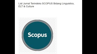 Info 22 Jurnal Terindeks Scopus bidang ELT Linguistics Translation amp Culture [upl. by Dom]