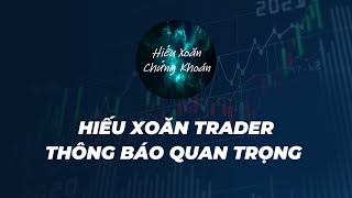 THÔNG BÁO QUAN TRỌNG  Hiếu Xoăn Trader [upl. by Nosretep]