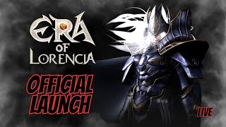 ERA OF LORENCIA OFFICIAL LAUNCH LIVE [upl. by Eduam]