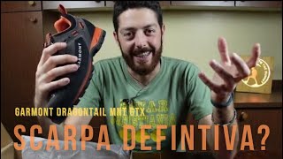 Sarà la SCARPA DEFINITIVA  Garmont Dragontail MNT GTX [upl. by Wyck]