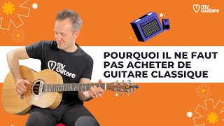 Pourquoi il ne faut pas acheter de guitare classique [upl. by Assirrem669]