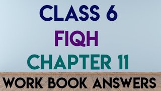 Class 6 Fiqh chapter 11 Workbook answers [upl. by Alikat445]