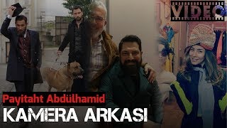 EkipPayitaht PayitahtAbdülhamid Payitaht Abdülhamid Kamera Arkası  ÖZEL [upl. by Namaan]