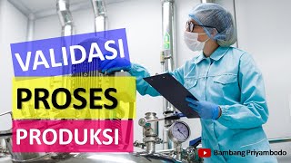 CPOB 2018  VALIDASI PROSES PRODUKSI VALIDASI PENGEMASAN dan VALIDASI PEMBERSIHAN Eps 21 [upl. by Adnuahsar]