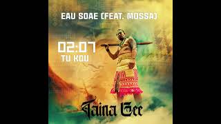 Taina Gee  Eau Soae Official Audio ft Mossa [upl. by Benyamin177]