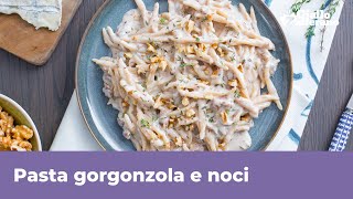 PASTA GORGONZOLA E NOCI  Velocissima cremosa e saporita [upl. by Danaher]