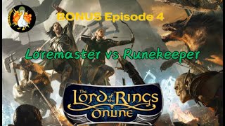 LOTRO Legendary Server Playthrough BONUS Episode 4 Loremaster vs Runekeeper [upl. by Jaynes]