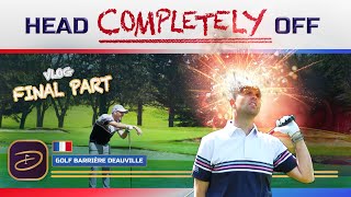 He had a FULL MELTDOWN  Golf Barriere Deauville  Part 3 [upl. by Stevens]