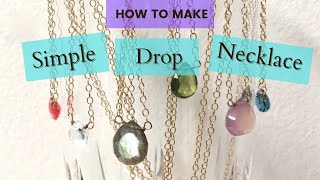 Make a Simple Drop Necklace with Gold Filled Chain and Briolette Stone Bead  Jewelry Tutorial [upl. by Nadruoj]