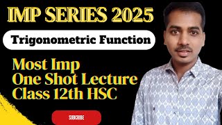 Class 12th IMP Trigonometric Functions One Shot Lecture HSC 2025 Board Exam [upl. by Jonina524]