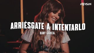 Kany García  Arriésgate a Intentarlo Letra [upl. by Letram330]