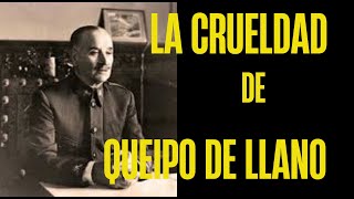 La crueldad de QUEIPO DE LLANO [upl. by Noraed451]