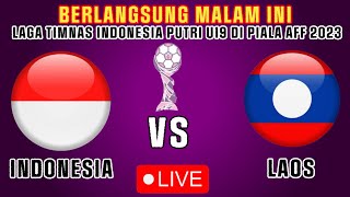 🔴 LIVE VISION  Timnas Indonesia vs Laos ◉ Piala AFF U19 2023 Womens ◉Jadwal Resmi amp Cara Nonton [upl. by Hakim]