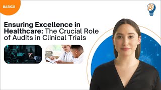 Ensuring Excellence in Healthcare The Crucial Role of Audits in Clinical Trials [upl. by Weide710]